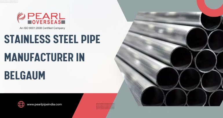 Stainless Steel Pipe Manufacturer in Belgaum Stainless Steel Pipe Manufacturer in Belgaum