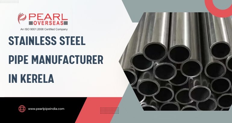 Stainless Steel Pipe Manufacturer in Kerala Stainless Steel Pipe Manufacturer in Kerala