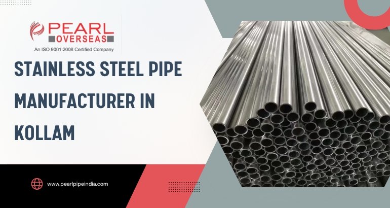 Stainless Steel Pipe Manufacturer in Kollam Stainless Steel Pipe Manufacturer in Kollam