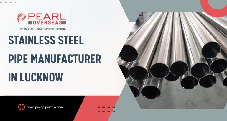 Stainless Steel Pipe Manufacturer in Lucknow Stainless Steel Pipe Manufacturer in Lucknow