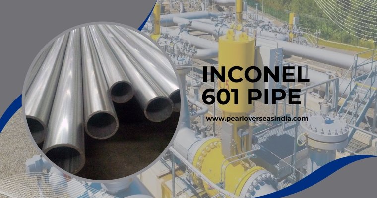 Inconel 601 Pipe Manufacturer in India