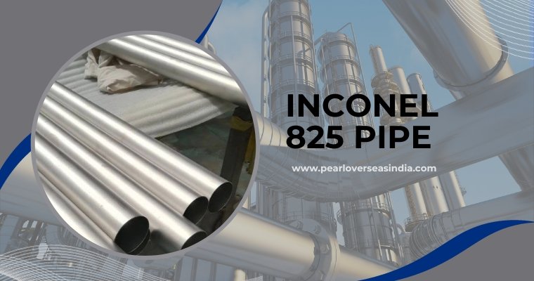 Inconel 825 Pipe Manufacturer in India